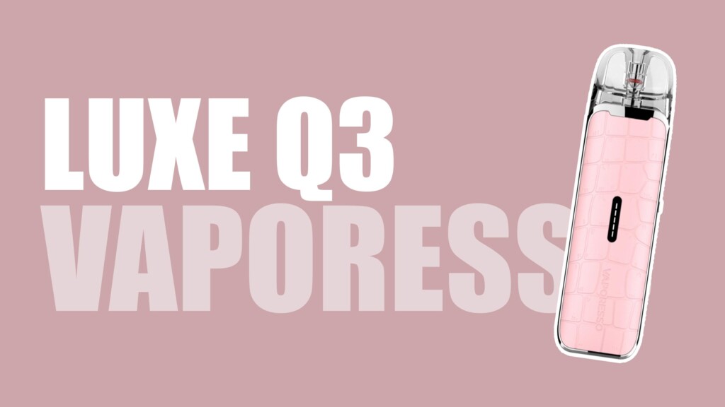 Luxe Q3 de Vaporesso – Tutos Matos