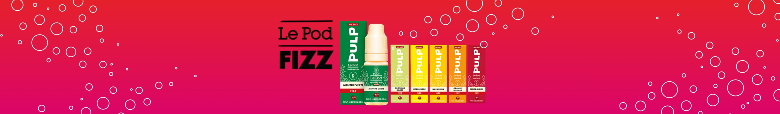 Le Pod Fizz Pulp E-liquides